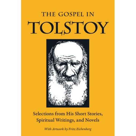 The Gospel in Tolstoy: Selections from His Short Stories, Spiritual Writings & N - Picture 1 of 1